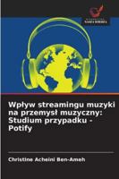 Wplyw streamingu muzyki na przemysl muzyczny: Studium przypadku - Potify (Polish Edition) 6204190024 Book Cover