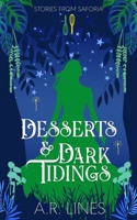 Desserts & Dark Tidings: Stories from Saforia: Book 2 1738340538 Book Cover