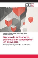 Modelo de indicadores para evaluar complejidad en proyectos 3659083623 Book Cover