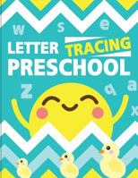 Letter Tracing Preschoolers: Tracing Letters for Toddlers and Preschool Letter Tracing Workbook Ages 3-5 1723051942 Book Cover