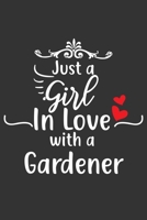 Just A Girl In Love With A Gardener: Blank Lined Journal to Write In, Notes, To-Do Lists of Loving Girl Gardener B083XX515X Book Cover