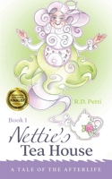 Nettie's Tea House: A Tale of the Afterlife 1733169504 Book Cover