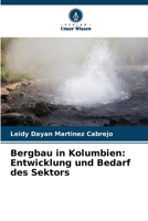 Bergbau in Kolumbien: Entwicklung und Bedarf des Sektors (German Edition) 6206634450 Book Cover