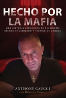 Hecho por la Mafia: Una Historia Verdadera de Asesinatos, Crimen Organizado, y Tráfico de Drogas 173615785X Book Cover