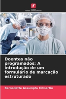 Doentes não programados: A introdução de um formulário de marcação estruturado (Portuguese Edition) 620821520X Book Cover