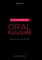 The Sexy Little Book of Oral Pleasure 1615641343 Book Cover