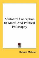 Aristotle's Conception of Moral and Political Philosophy 1432560050 Book Cover