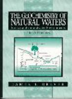 The Geochemistry of Natural Waters: Surface and Groundwater Environments (3rd Edition)