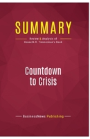 Summary: Countdown to Crisis: Review and Analysis of Kenneth R. Timmerman's Book 2512006115 Book Cover
