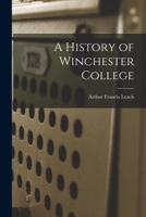 A History of Winchester College 1019201266 Book Cover