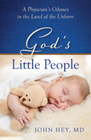 God's Little People : A Physician's Odyssey in the Land of the Unborn 1952025109 Book Cover