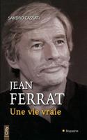 JEAN FERRAT UNE VIE VRAIE (CITY EDITIONS) (French Edition) 2352888255 Book Cover