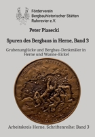 Spuren des Bergbaus in Herne, Band 3: Grubenunglücke und Bergbau-Denkmäler in Herne und Wanne-Eickel: Förderverein Bergbauhistorischer Stätten Ruhrrevier e.V., Arbeitskreis Herne (German Edition) 3384855450 Book Cover