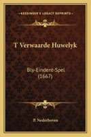 T Verwaarde Huwelyk: Bly-Eindent-Spel (1667) 1167170547 Book Cover