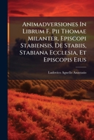 Animadversiones In Librum F. Pii Thomae Milanter, Episcopi Stabiensis, De Stabiis, Stabiana Ecclesia, Et Episcopis Eius 1246086115 Book Cover