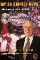 My 26 Stanley Cups: Memories of a Hockey Life 0771043716 Book Cover