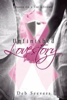 Unfinished Lovestory:Based on a True Story 146698080X Book Cover