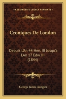 Croniques de London - The French Chronicle of London 1160845417 Book Cover