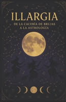 Illargia: de la cacería de brujas a la astrología (Spanish Edition) 6310087959 Book Cover