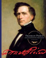Franklin Pierce (Presidents of the U.S.a.) 1567668518 Book Cover