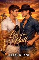 Line of the Ball (The Windward Cup Dynasty) B0H86T4WF6 Book Cover