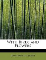 With Birds and Flowers 1163934437 Book Cover