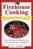 Firehouse Cooking: Food from North America's Bravest 051718818X Book Cover