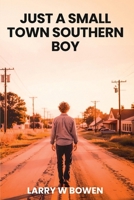 Just a Small Town Southern Boy 1967927731 Book Cover