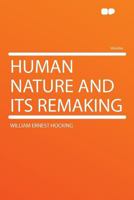 Human nature and its remaking 1013526635 Book Cover