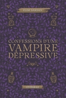 Confessions d’une vampire dépressive - Intégrale: cosy urban fantasy 2959642422 Book Cover