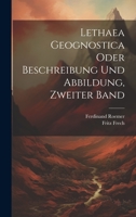 Lethaea Geognostica oder Beschreibung und Abbildung, Zweiter Band 102057724X Book Cover