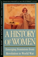 A History of Women in the West, Vol 4, Emerging Feminism from Revolution to World War (History of Women in the West) 0674403665 Book Cover