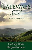 Gateways To The Soul: Heart of Astrology 0977195120 Book Cover