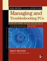 Mike Meyers' Comptia A+ Guide to 802 Managing and Troubleshomike Meyers' Comptia A+ Guide to 802 Managing and Troubleshooting PCs Lab Manual, Fourth Edition (Exam 220-802) Oting PCs Lab Manual, Fourth B07236Q1R3 Book Cover