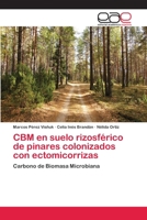 CBM en suelo rizosférico de pinares colonizados con ectomicorrizas 6202257717 Book Cover