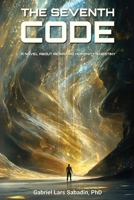 The Seventh Code: Rewriting Humanity's Destiny 9153133129 Book Cover