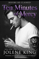 Ten Minutes of Mercy: Before He Claimed Me (My Kinky Enforcer) B0GYW2RTBR Book Cover