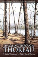 Thumbing Through Thoreau: A Book of Quotations by Henry David Thoreau 098225654X Book Cover