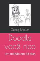 Doodle você rico: Um milhão em 33 dias 1731519060 Book Cover