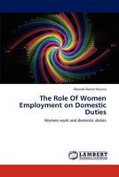 The Role Of Women Employment on Domestic Duties 3659116955 Book Cover