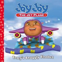 Tracy's Snuggly Blanket (Jay Jay the Jet Plane) 0843102748 Book Cover