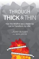 Through Thick & Thin: How the Wildfire was a Wake-Up Call to Transform my Life! 1999198905 Book Cover