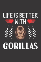 Life Is Better With Gorillas: Gorillas Lovers Funny Gifts Dot Grid Journal Notebook 6x9 120 Pages 167390369X Book Cover