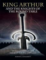 King Arthur and the Knights of the Round Table: Stories of Camelot and the Quest for the Holy Grail 178274374X Book Cover
