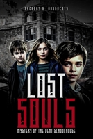 Lost Souls: The Mystery of the Dent Schoolhouse B0DQ8KH86T Book Cover