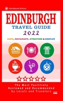 Edinburgh Travel Guide 2022: Shops, Arts, Entertainment and Good Places to Drink and Eat in Edinburgh, England B0942DW3MF Book Cover