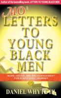 Mo' Letters to Young Black Men: More Advice & Encouragement for a Difficult Journey 0976348772 Book Cover