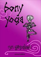 Bony Yoga: Second Edition 1629943037 Book Cover