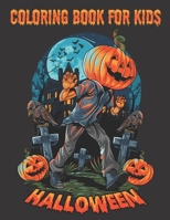 HALLOWEEN: COLORING BOOK FOR KIDS AGES 4-8,8-12 | Filled with cute illustrations of Witches, Monsters, Pumpkins, Ghosts and more! B08JF8B3DF Book Cover