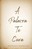 A Palavra te Cura (Portuguese Edition) B0GNGCHM5J Book Cover